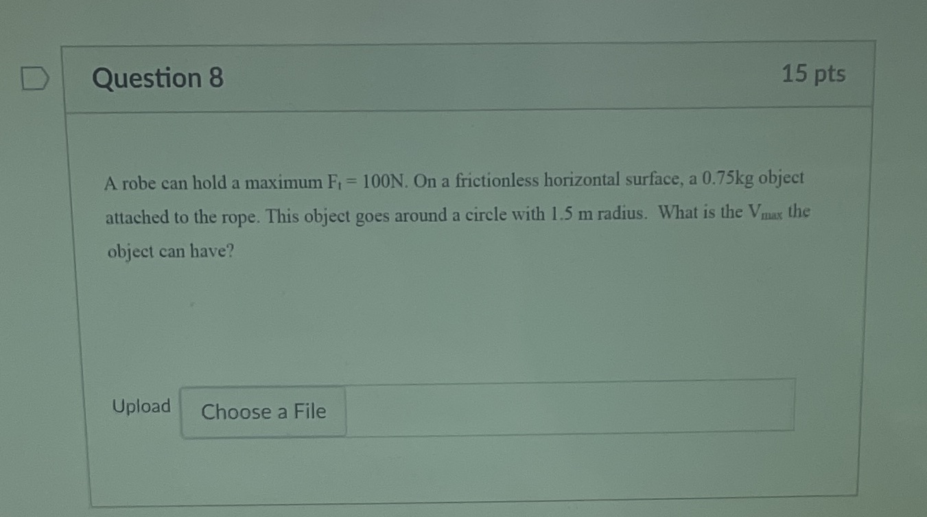 Question 8; Please show all work and necessary formulas. D Question 8