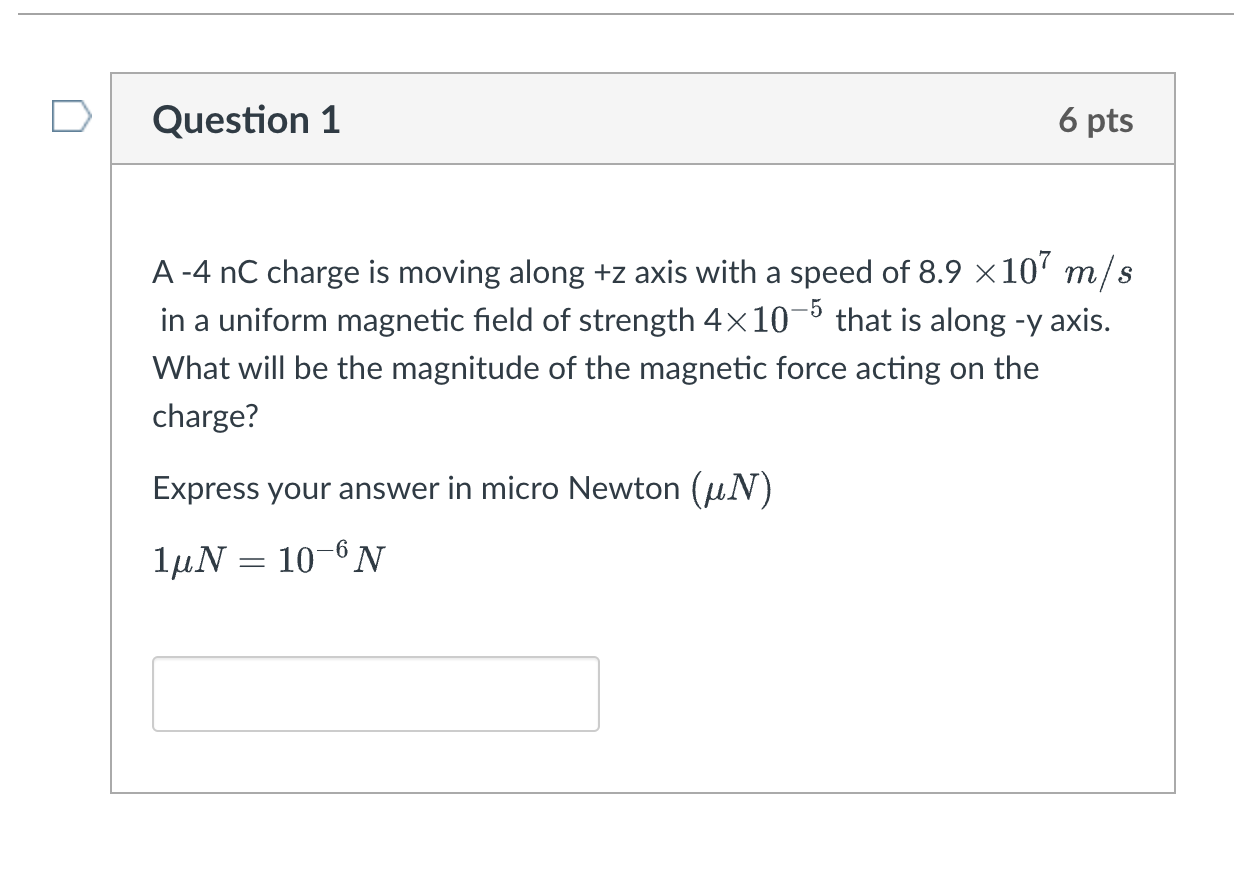 _ A -4 nC charge is moving along +2 axis with