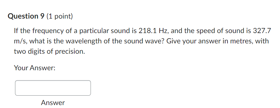 Please answer this Physics question. Question 9 (1 point} If the frequency