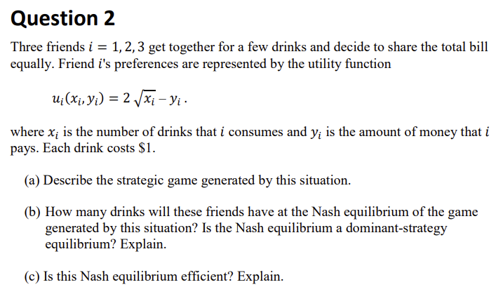 Question 2 Three friends i = 1, 2, 3 get together