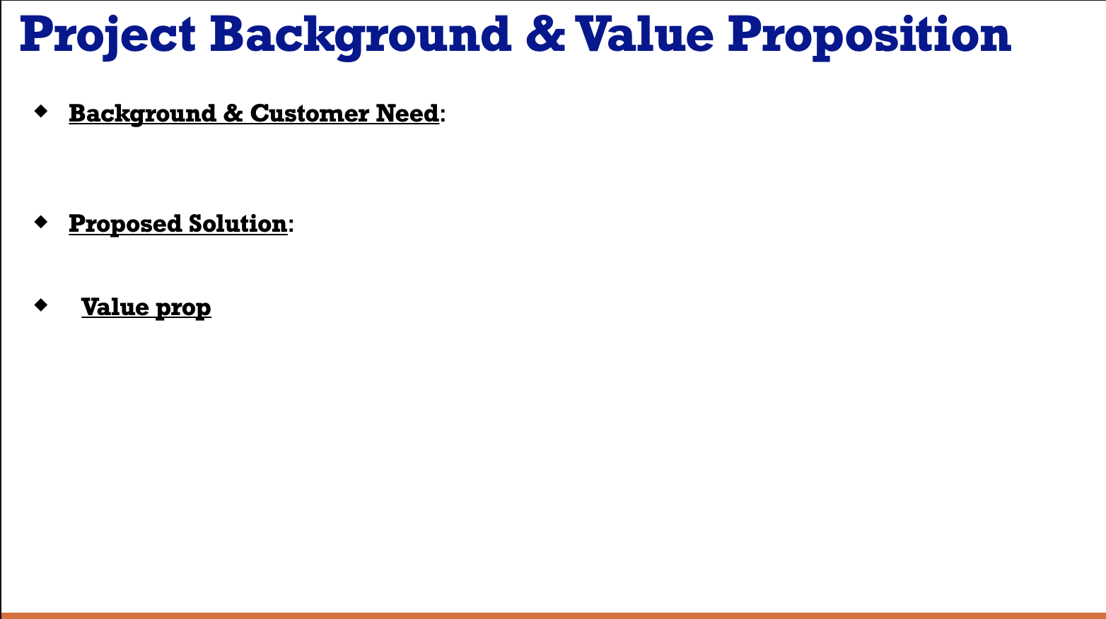 Questions Project Background 8: Value Proposition 9 Background 8: Customer Need: 0