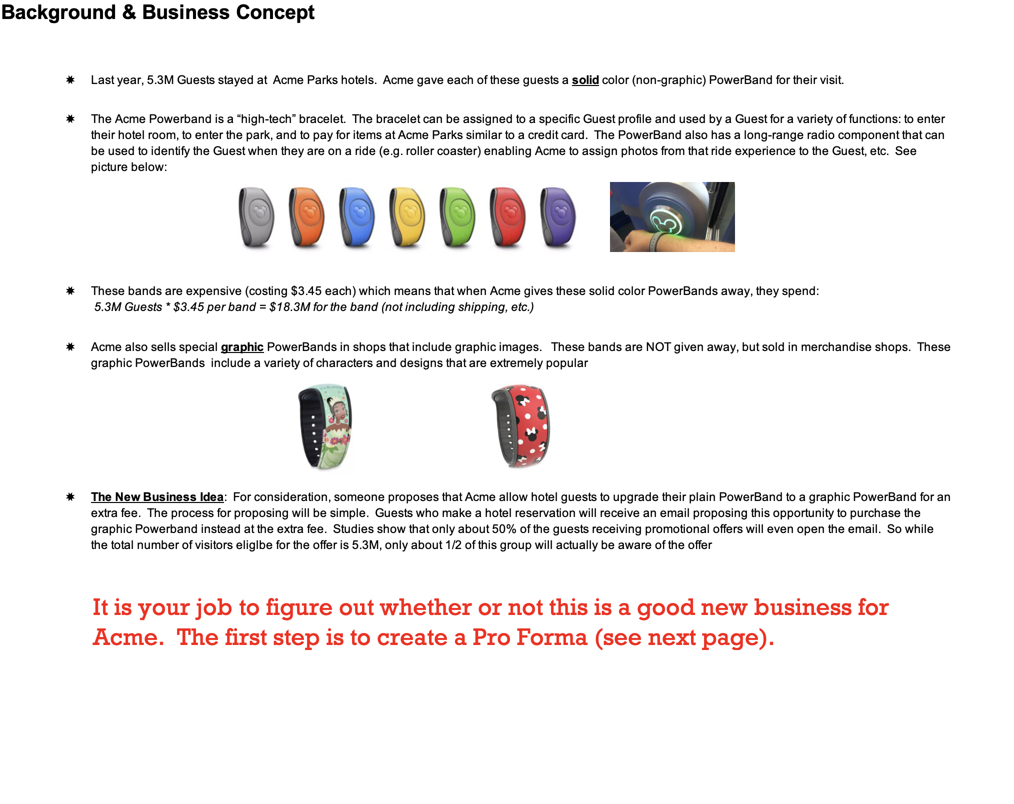 bands are expensive (costing $3.45 each) which means that when Acme gives