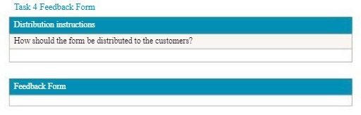  Task 4 Feedback Form Distribution instructions How should the form be