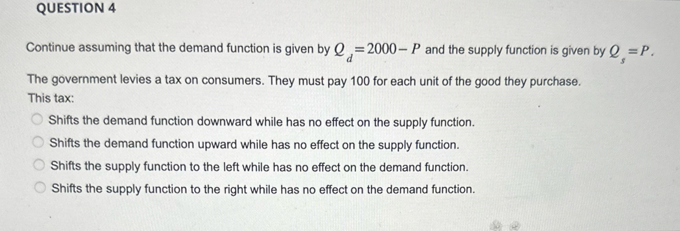 QUESTION 4 Continue assuming that the demand function is given by