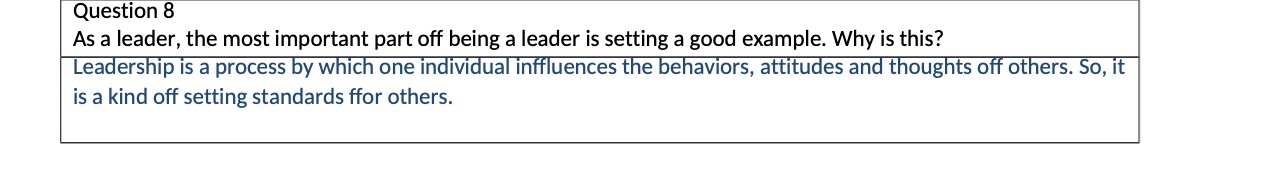  Question 8 As a leader, the most important part off being
