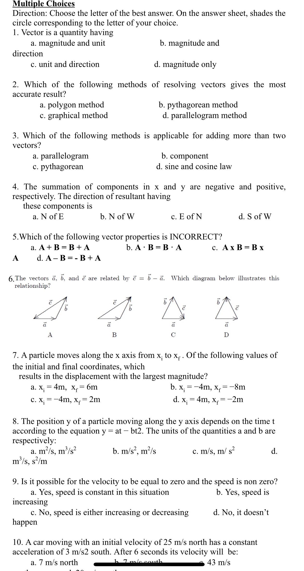 Please solve mcq 1-9 with answers Multiple Choices Direction: Choose the letter