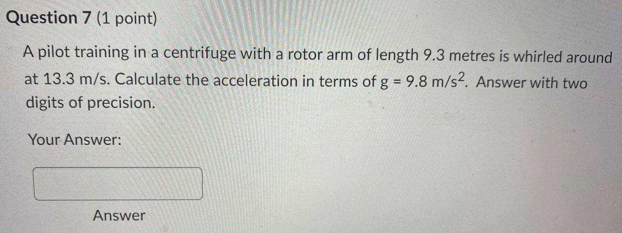 Please answer this physics question Question 7 (1 point) A pilot training
