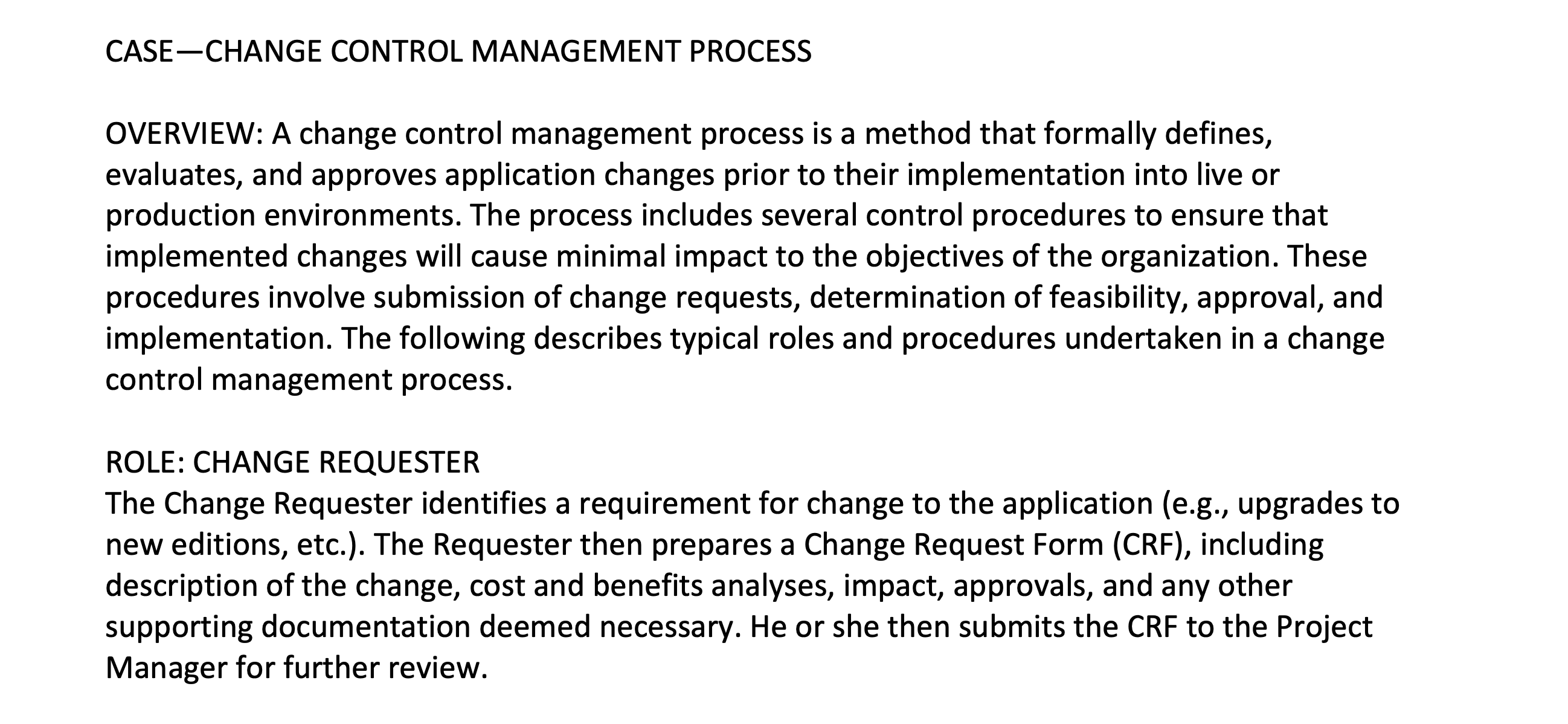 CASECHANGE CONTROL MANAGEMENT PROCESS OVERVIEW: A change control management process is