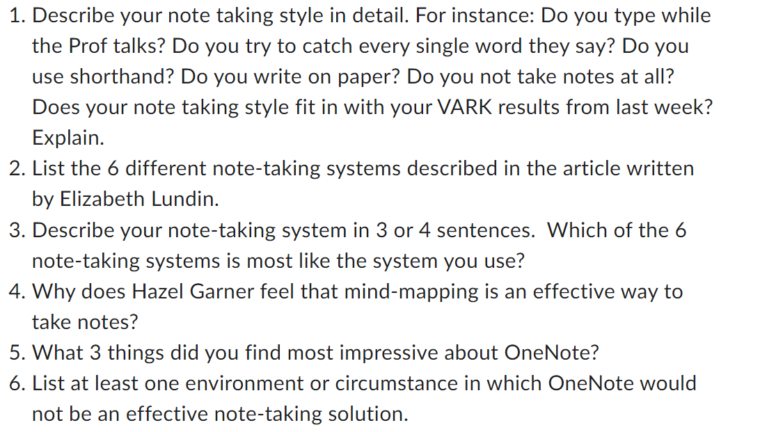  1. Describe your note taking style in detail. For instance: Do