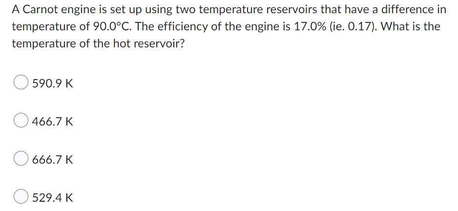  A Carnot engine is set up using two temperature reservoirs that