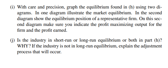 (i) With care and precision, graph the equilibrium found in (h)
