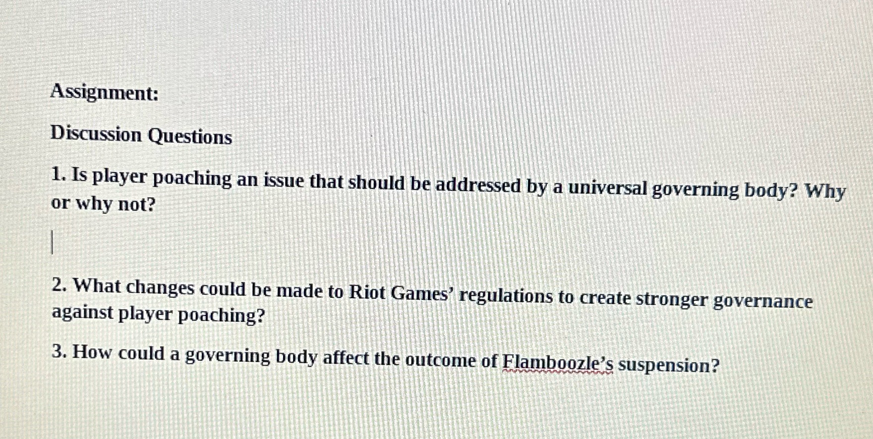Assignment: Discussion Questions 1. Is player poaching an issue that should