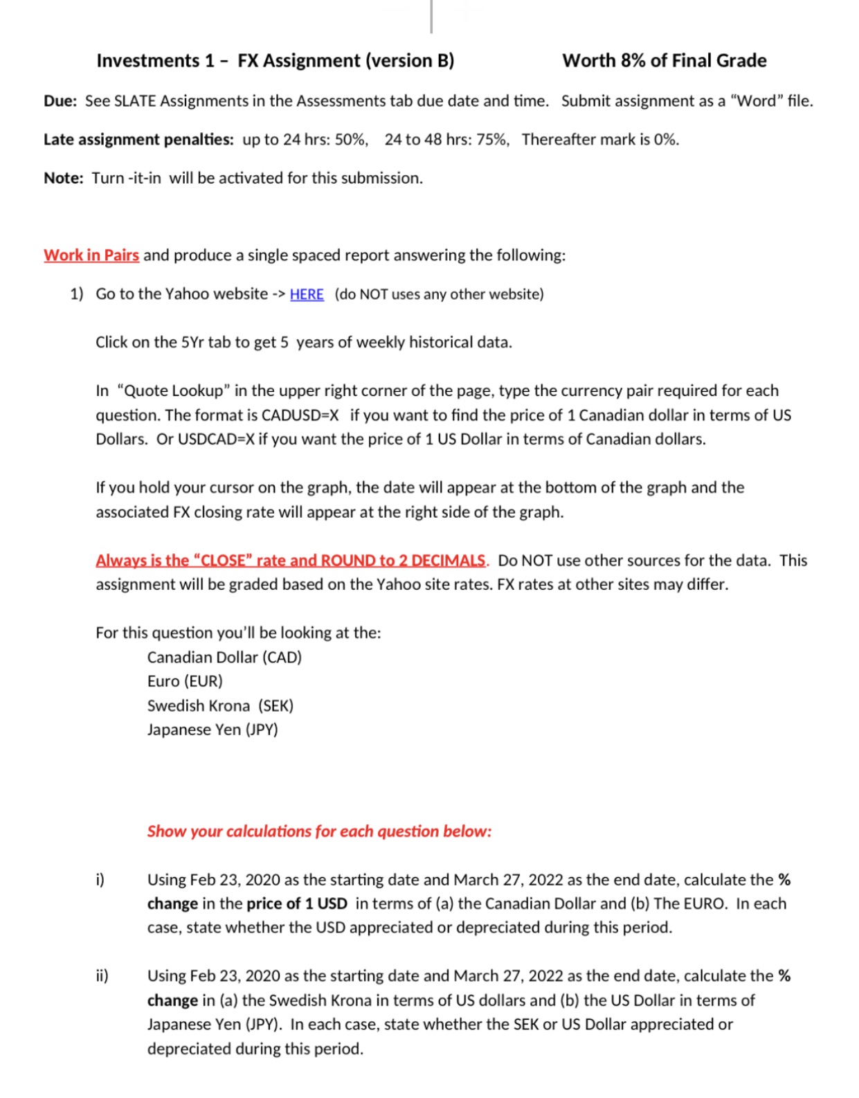 There is also question number 3, this assignment is available in course