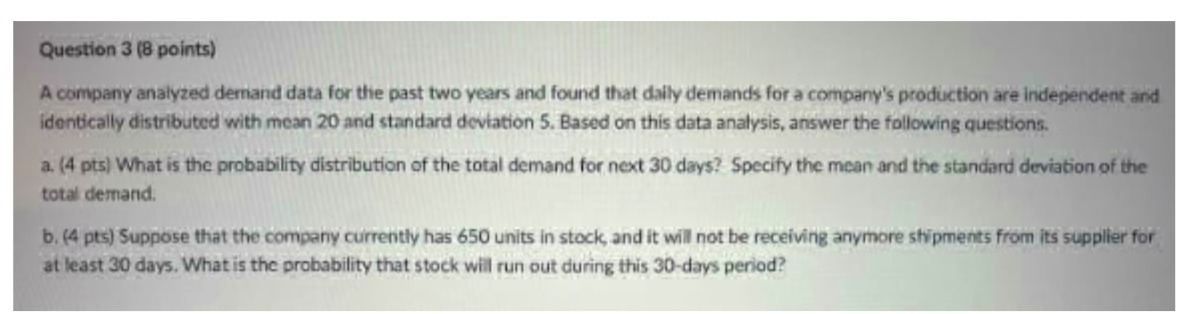  Question 3 (8 points) A company analyzed demand data for the