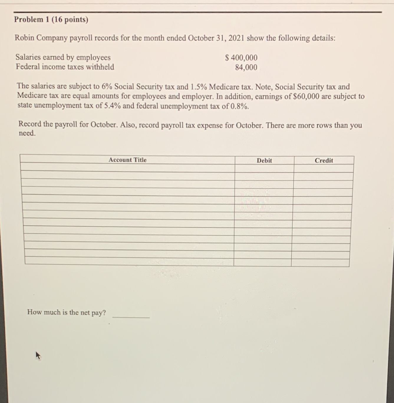Please answer in the format given Problem 1 (16 points) Robin Company