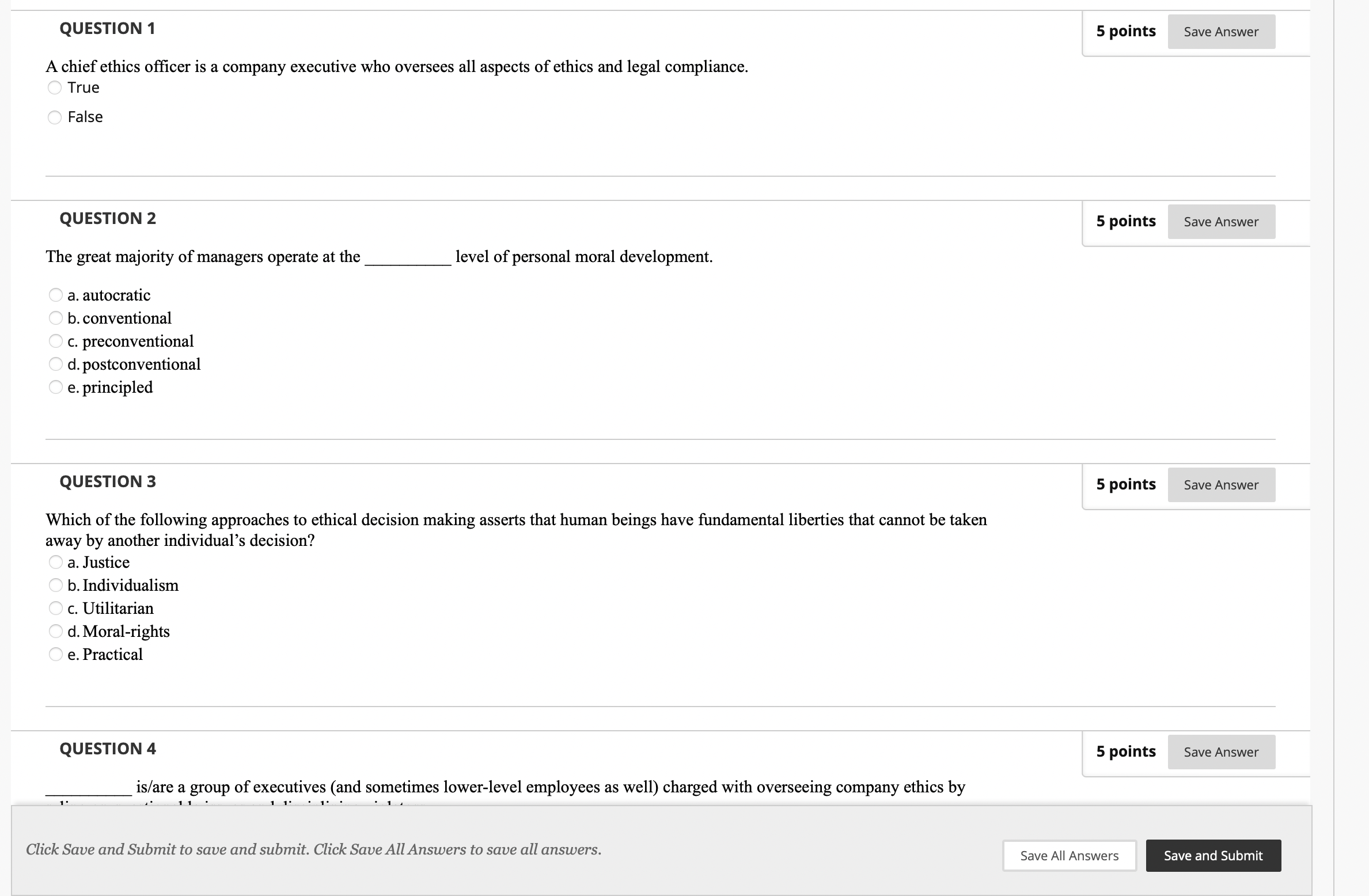  QUESTION 1 5 points Save Answer A chief ethics officer is