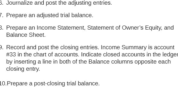 5. Journalize and post the adjusting entries. 7. Prepare an adjusted