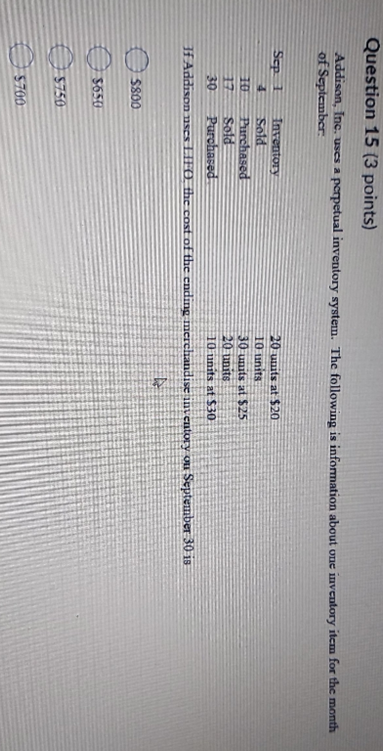 step by step Question 15 (3 points) Addison, Inc. uses a perpetual