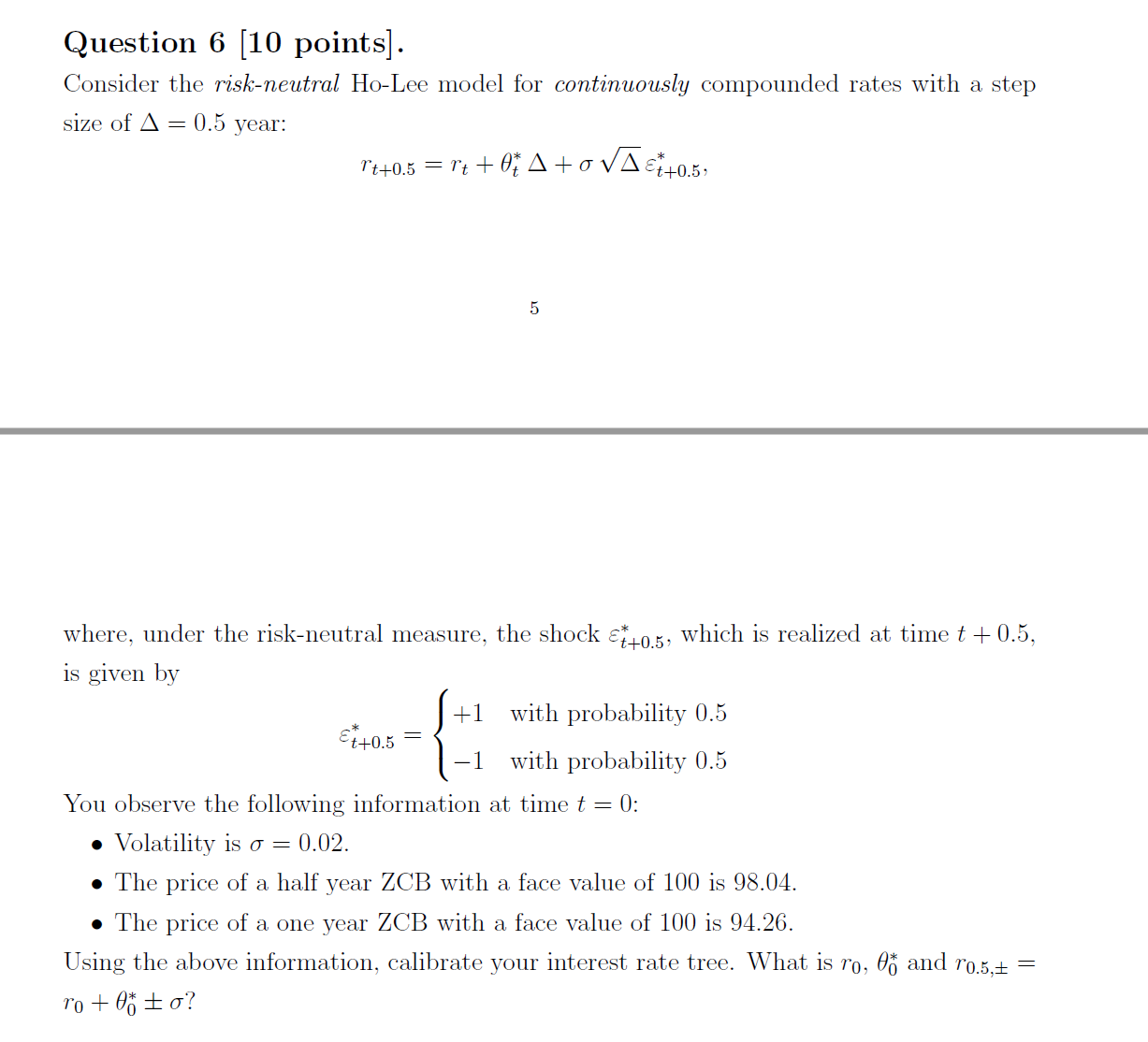  Question 6 [10 points]. Consider the riskneutral HoLee model for continuously