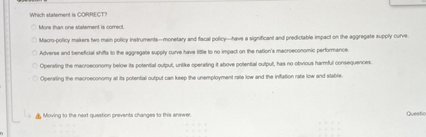  Which statement is CORRECT? More than one statement is correct. Macro-policy