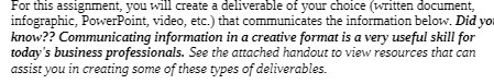 For this assignment, you will create a deliverable of your choice