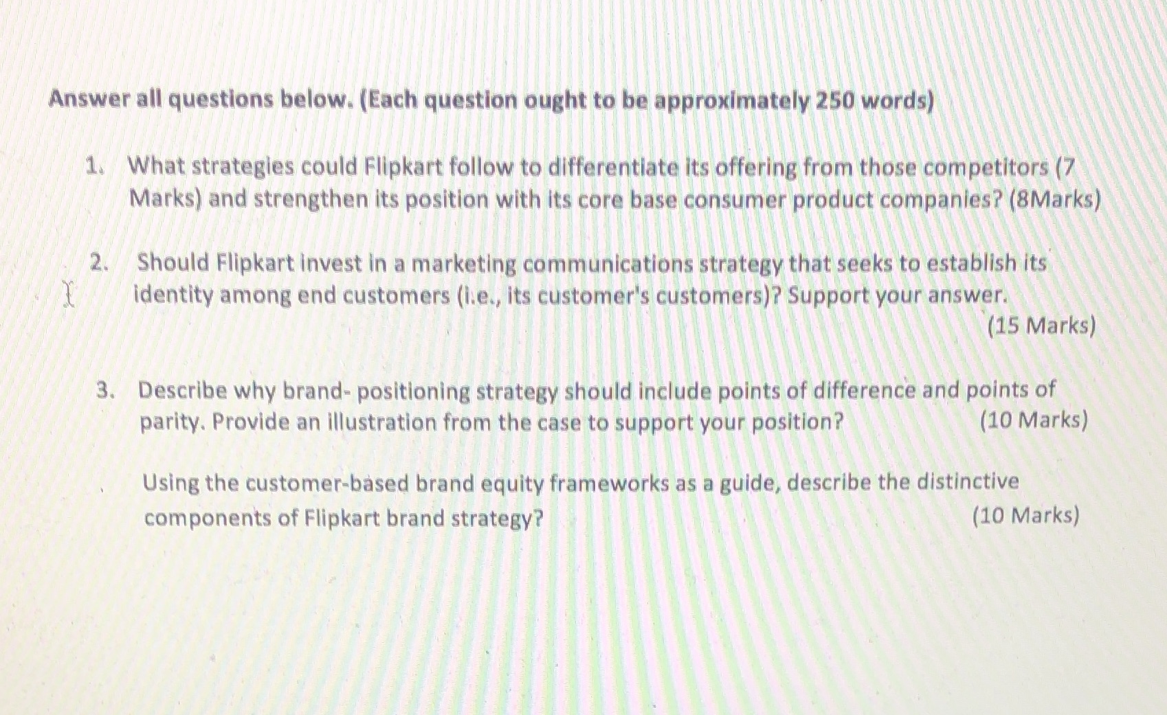 Answer all questions below. (Each question ought to be approximately 250