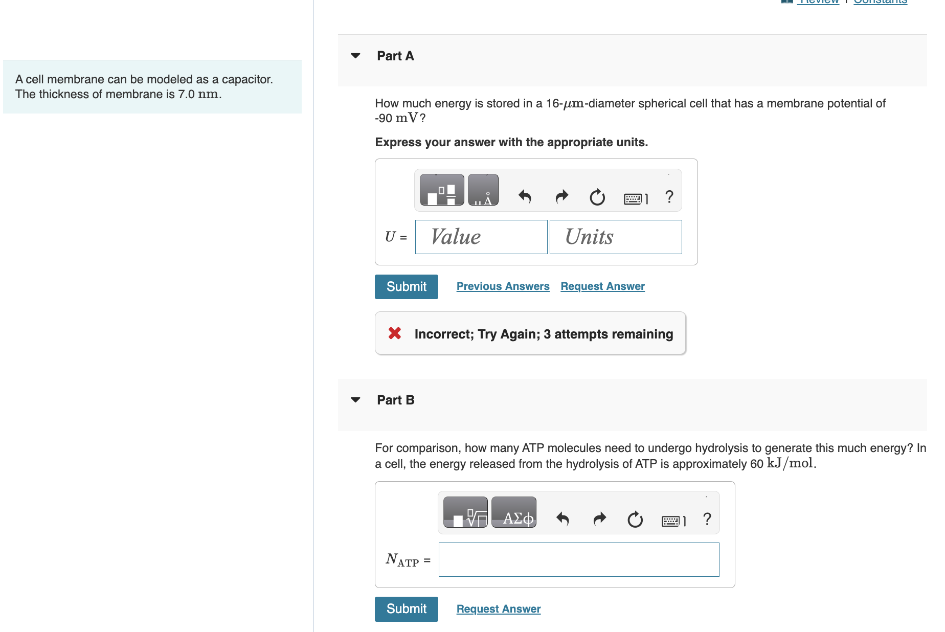 Part A A cell membrane can be modeled as a capacitor.