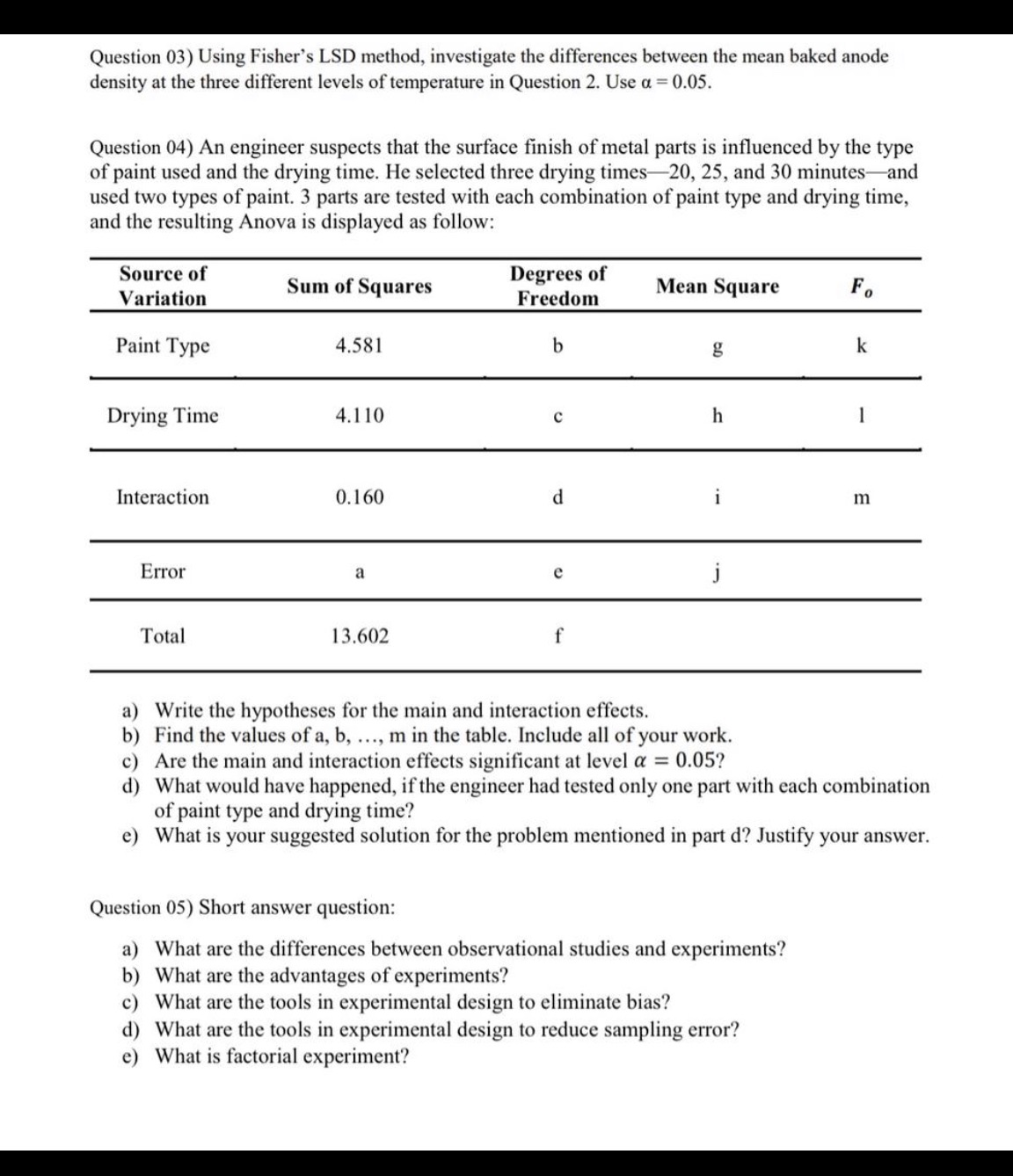Please help and explain all thanks! Question 03) Using Fisher's LSD method,