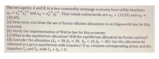 Help fast The two agents, A and B, in a two-commodity exchange