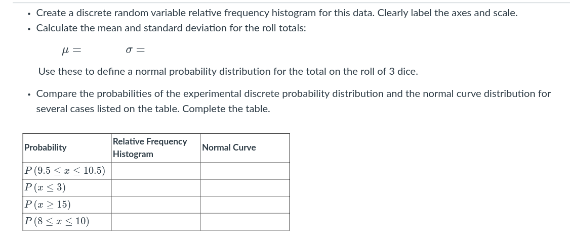 Construct an experimental, discrete probability table by rolling three six-sided dice and