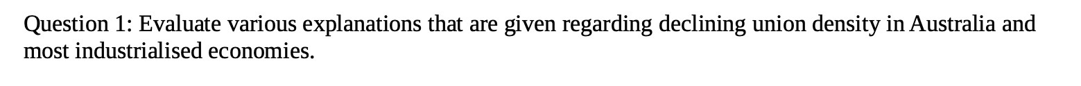 Question 1: Evaluate various explanations that are given regarding declining union