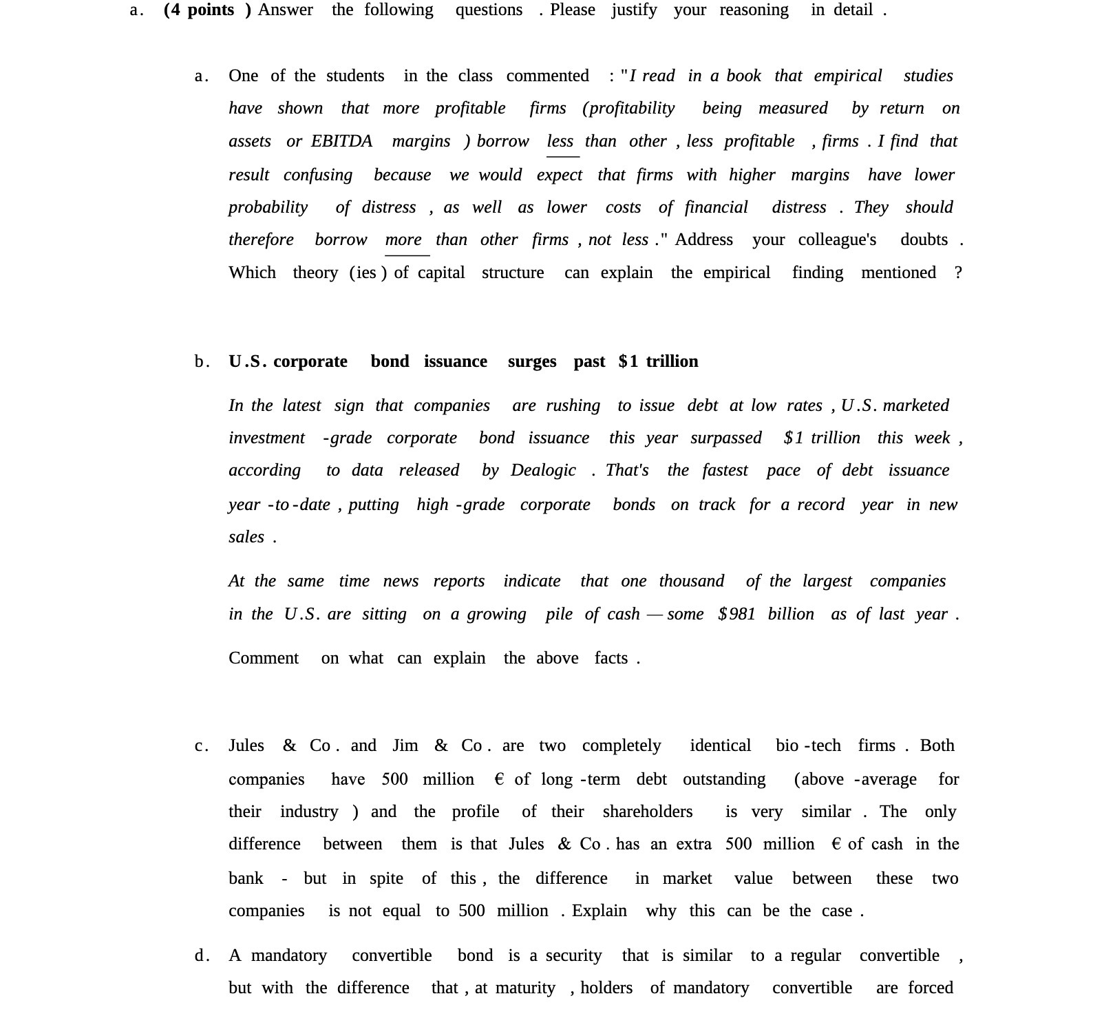  a. (4 points )Answer the following questions . Please justify your