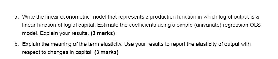 a. Write the linear econometric model that represents a production function
