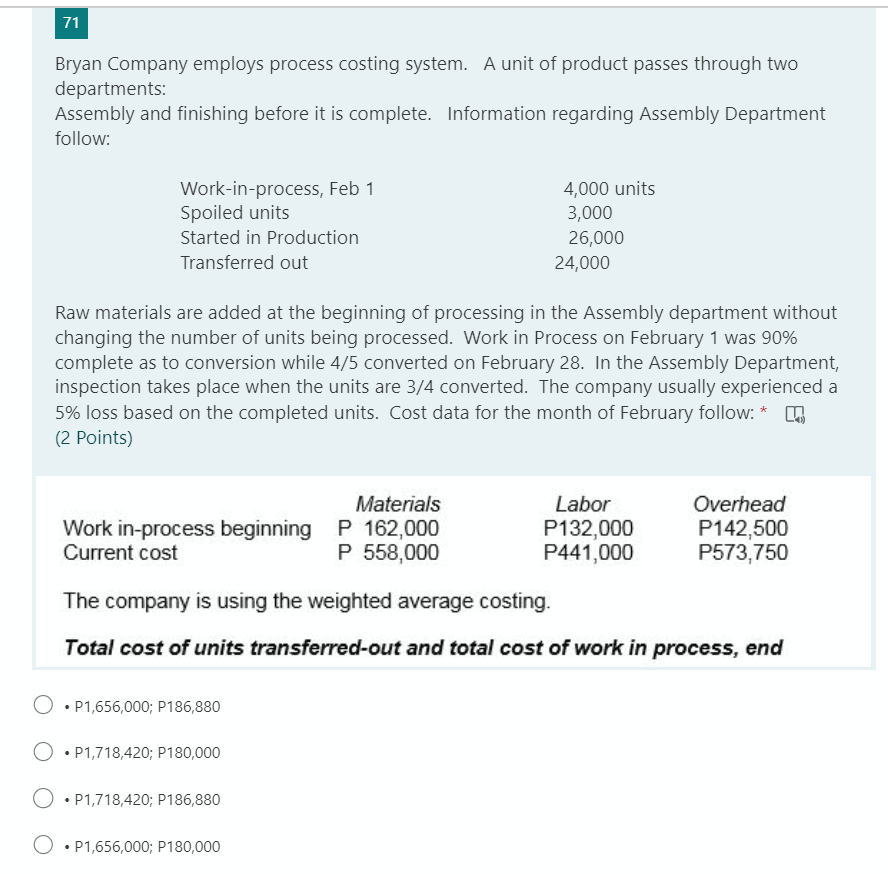 Problem 71 and 72. Bryan Company employs process costing system. A unit