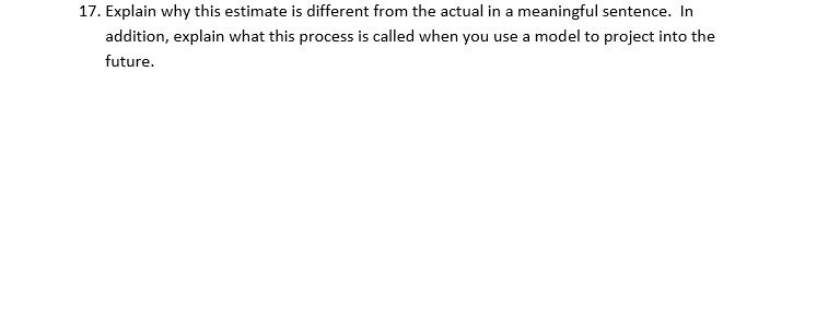 1?. Explain why this estimate is different from the actual in