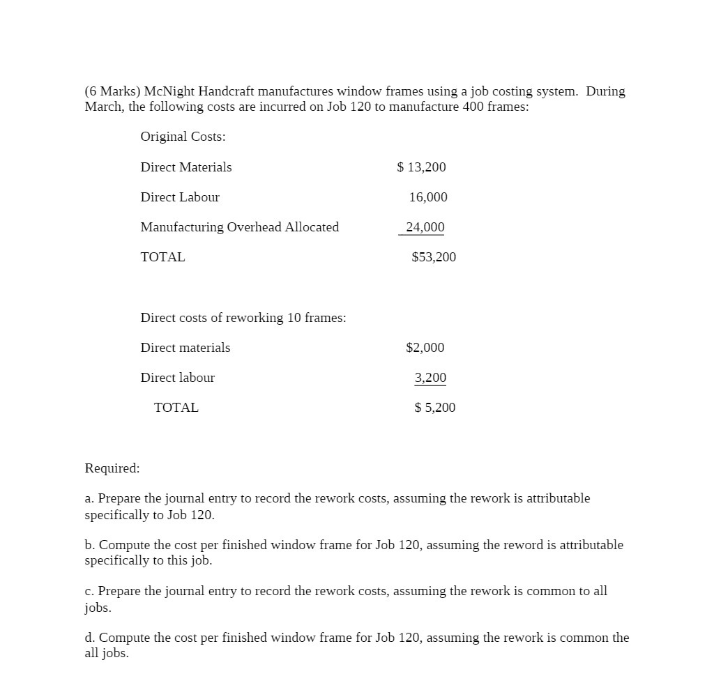 (6 Marks) McNight Handcraft manufactures window frames using a job costing