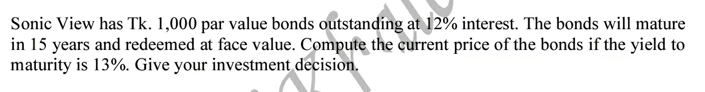 Please give correct solution. TIA Sonic View has Tk. 1,000 par value