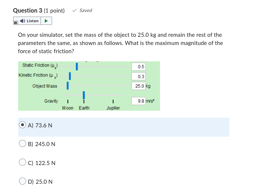 Question 3 {1 point) v Saved I: On your simulator, set