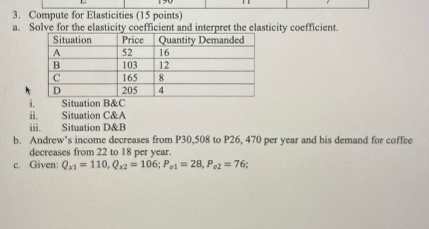  3. Compute for Elasticities (15 points) a, Solve for the elasticity