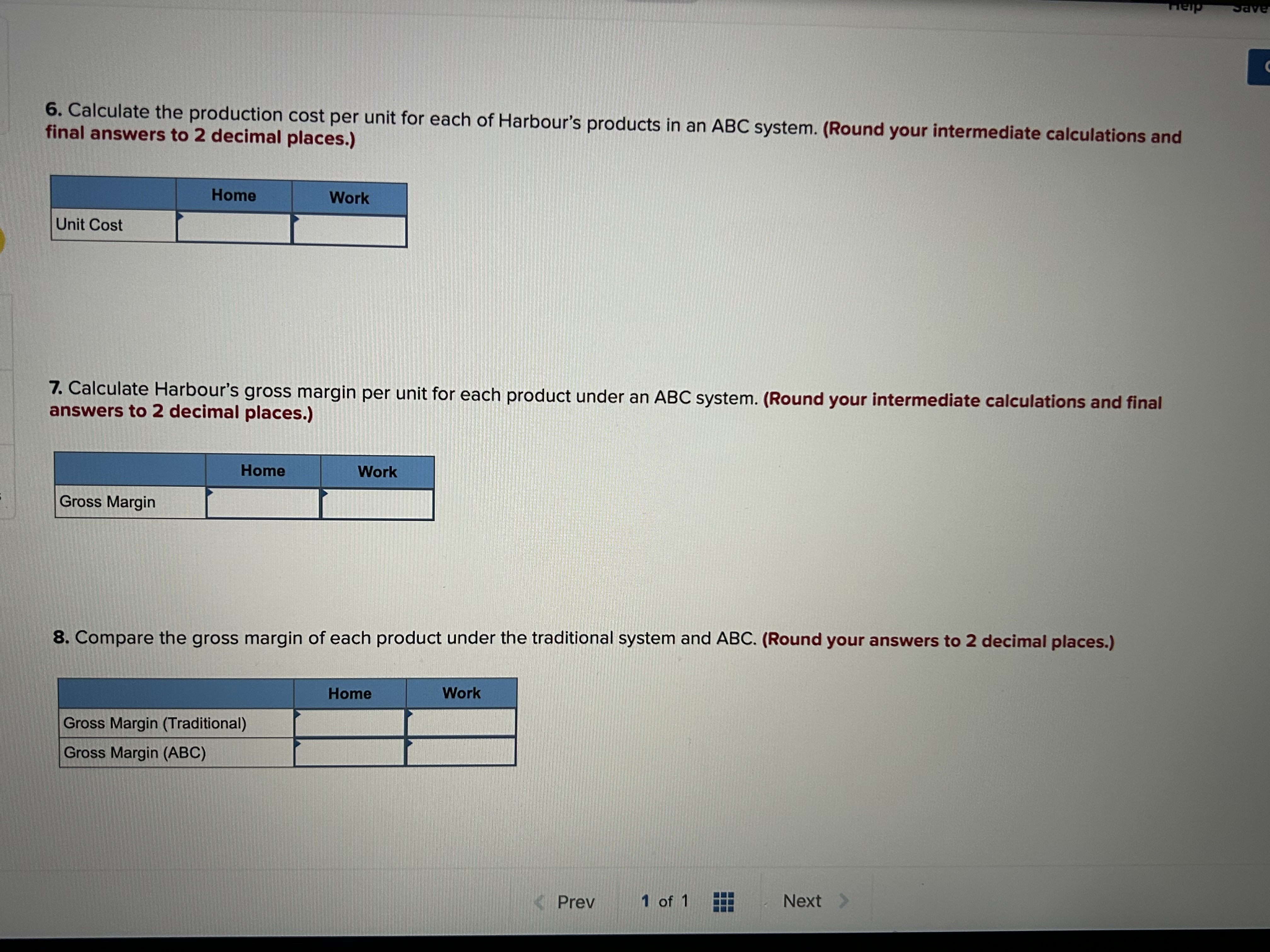each product based on activity demands. Overhead Assigned Overhead Assigned To Home