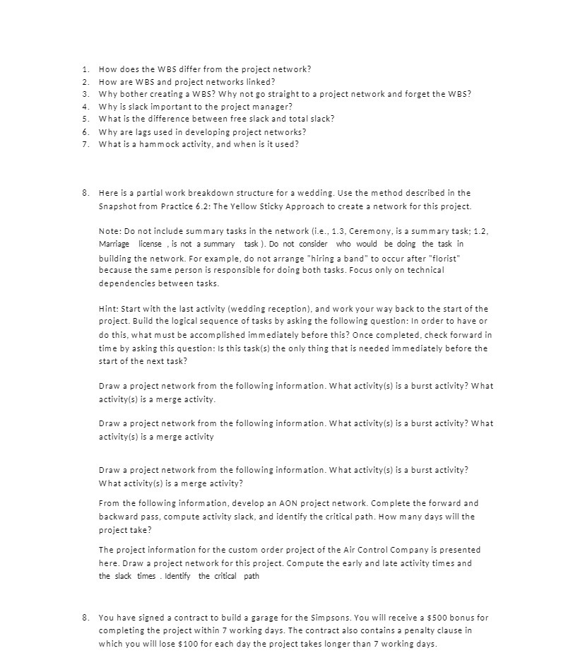  1. How does the WBS differ from the project network? 2.