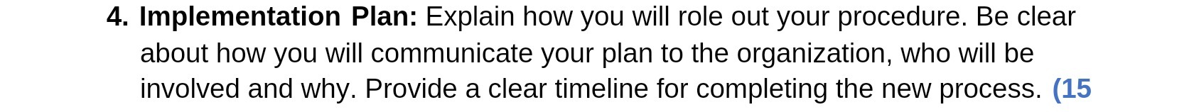  4. Implementation Plan: Explain how you will role out your procedure.