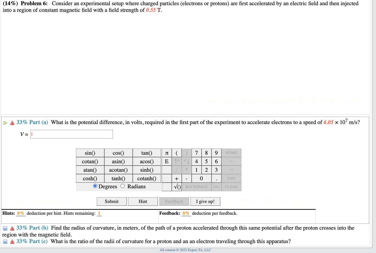  (14%) Problem 6: Consider an experimental setup where charged particles (electrons