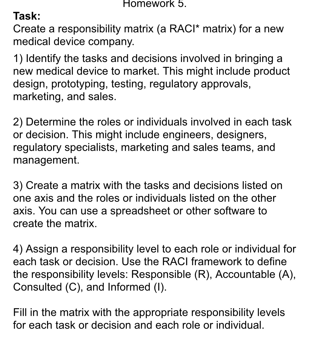 Homework 5. Task: Create a responsibility matrix (a RACI* matrix) for