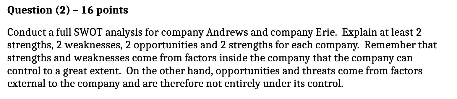  Question (2) 16 points Conduct a full SWOT analysis for company