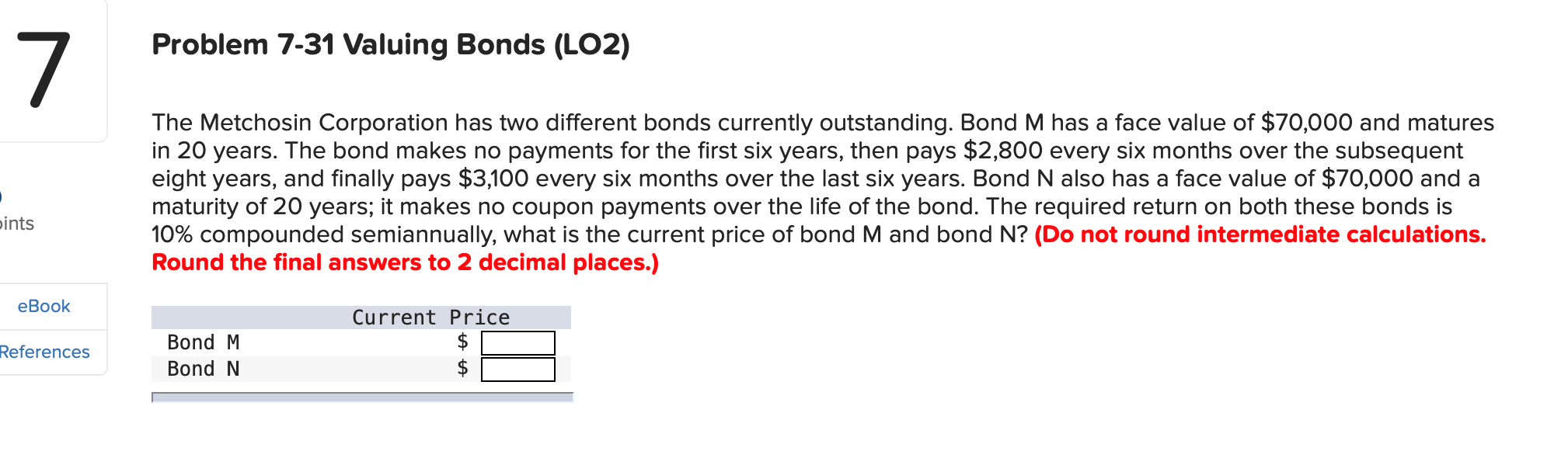  7 rints eBook References Problem 7-31 Valuing Bonds (L02) The Metchosin