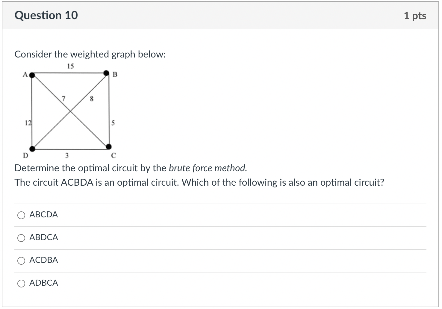 Which one of the following can be a Hamilton Circuit? B O