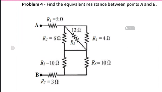  Problem 4 - Find the equivalent resistance between points A and