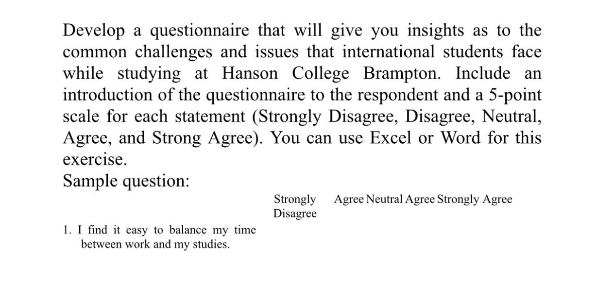 Asap Develop a questionnaire that will give you insights as to the