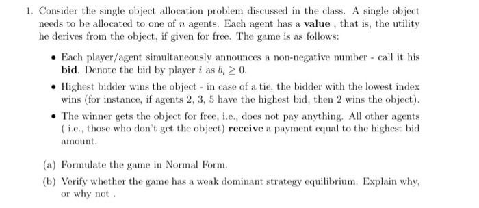  1. Consider the single object allocation problem discussed in the class.